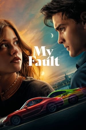My Fault 2023 Hindi Dual Audio WEB-DL | Hindi Dubbed Movie